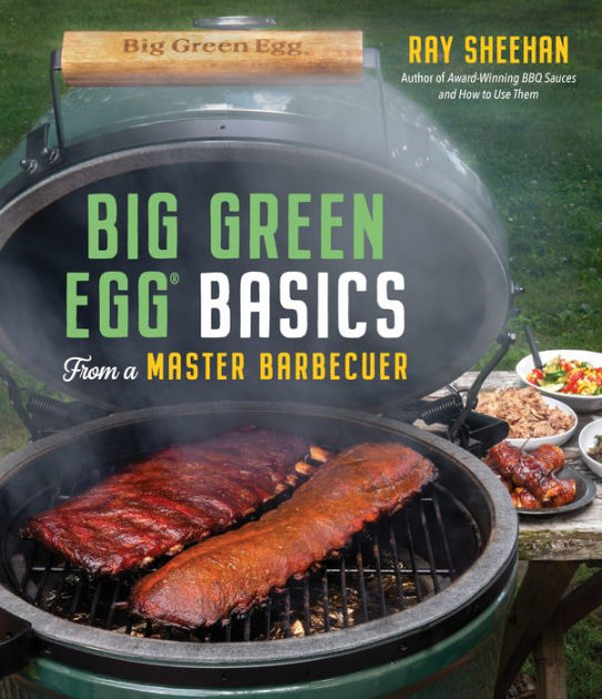 Big Green Egg Basics From A Master Barbecuer- Author signed copy