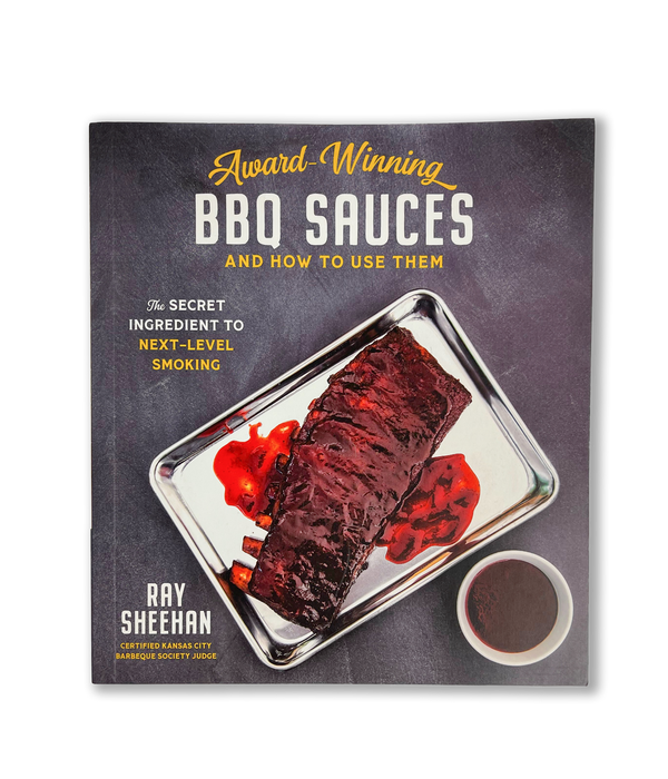 Award Winning BBQ Sauces and How To Use Them-Author signed copy